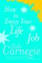 How to Enjoy Your Life and Job