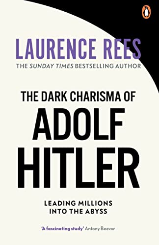 The Dark Charisma of Adolf Hitler The Dark Charisma of Adolf Hitler