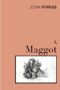 A Maggot