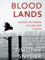 Bloodlands: Europe Between Hitler and Stalin