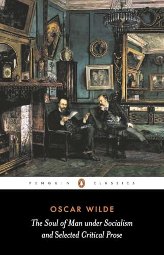 The soul of man under socialism and selected critical prose