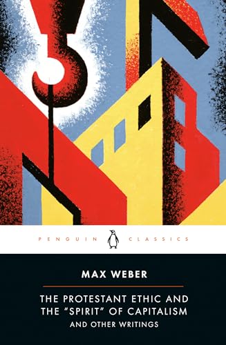 The Protestant ethic and the "spirit" of capitalism and other writings
