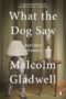 What the Dog Saw
