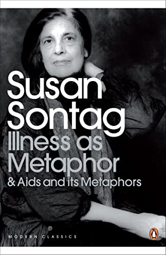 Illness as Metaphor and AIDS and Its Metaphors (Penguin Modern Classics) Illness as Metaphor and AIDS and Its Metaphors (Penguin Modern Classics)
