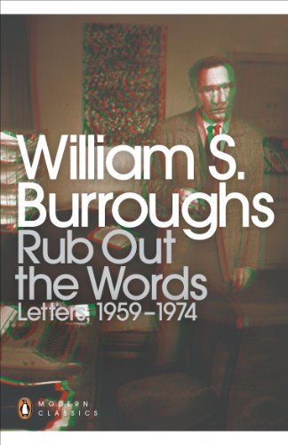 Rub Out The Words The Letters Of William S Burroughs 19591974