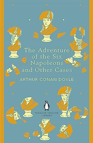 Adventure of Six Napoleons and Other Cases