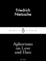 Aphorisms on Love and Hate