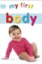 My First Body (My First Board Book)