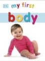 My First Body (My First Board Book)
