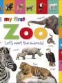 My First Zoo Let's Meet the Animals