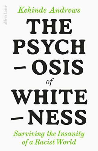 Psychosis of Whiteness Psychosis of Whiteness