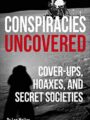 Conspiracies Uncovered
