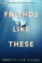 Friends Like These