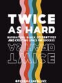 Twice As Hard