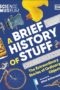 Science Museum a Brief History of Stuff