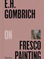 E. H. Gombrich on Fresco Painting