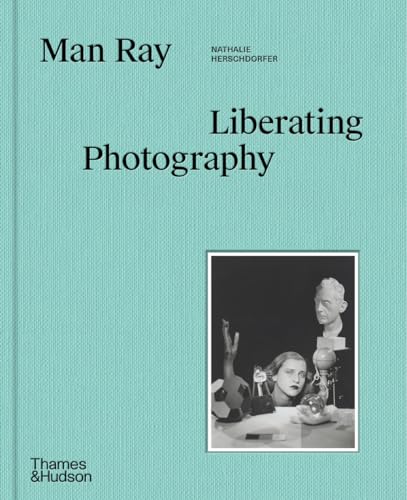 Man Ray : the Liberated Portrait