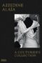 Azzedine Alaïa : a Couturier's Collection