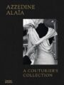 Azzedine Alaïa : a Couturier's Collection