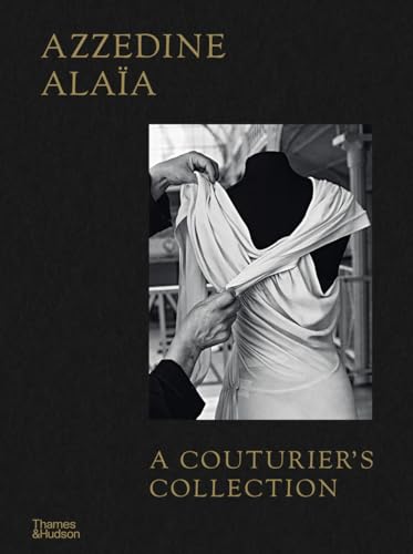 Azzedine Alaïa : a Couturier's Collection