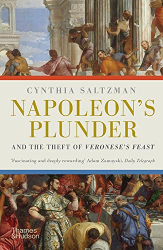 Napoleon's Plunder and the Theft of Veronese's Feast Napoleon's Plunder and the Theft of Veronese's Feast