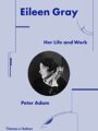 Eileen Gray - Her Life and Her Work
