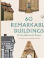 60 Remarkable Buildings of the National Trust