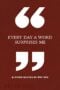 Every Day a Word Surprises Me & Other Quotes by Writers