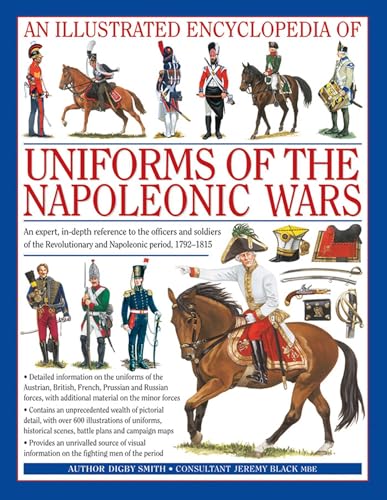ILLUSTRATED ENCYCLOPEDIA OF UNIFORMS OF THE NAPOLEONIC WARS: AN EXPERT