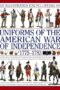 An Illustrated Encyclopedia of Uniforms of the American War of Independence