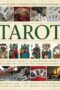 Reading The Tarot How To Unlock The Secrets Of The Cards And Discover And Explain Your Destiny
