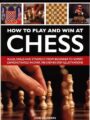 How to Play and Win at Chess