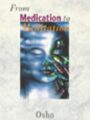 From medication to meditation