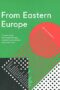 From Eastern Europe