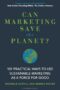 Can Marketing Save the Planet?