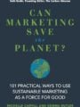 Can Marketing Save the Planet?
