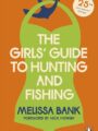 Girls' Guide to Hunting and Fishing