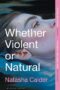 Whether Violent or Natural