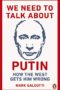 We Need to Talk about Putin