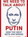 We Need to Talk about Putin