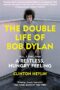 Double Life of Bob Dylan Vol. 1 : A Restless Hungry Feeling