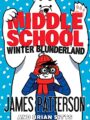 Middle School: Winter Blunderland : (Middle School 15)