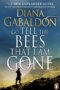 Go Tell the Bees That I Am Gone : (Outlander 9)