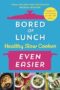 Bored of Lunch Healthy Slow Cooker