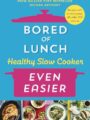 Bored of Lunch Healthy Slow Cooker