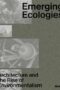 Emerging Ecologies