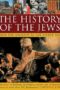 The History Of The Jews From The Ancients To The Middle Ages The Story Of Judaism Its Religion Culture And Civilization Shown In More Than 240 Illustrations