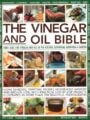Vinegar and Oil Bible : 1001 Uses for Vinegar and Oil in the Kitchen