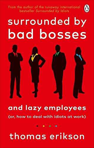 Surrounded by Bad Bosses and Lazy Employees Surrounded by Bad Bosses and Lazy Employees