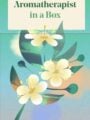 Aromatherapist in a Box